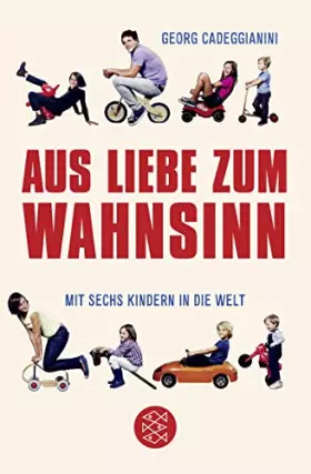 Couverture du produit · Aus Liebe zum Wahnsinn: Mit sechs Kindern in die Welt