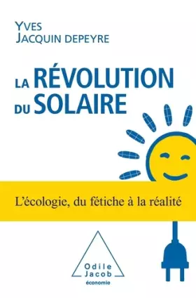 Couverture du produit · La Révolution du solaire: L'écologie, du fétiche à la réalité