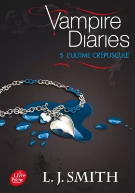 Couverture du produit · Journal d'un vampire / Vampire Diaries - Tome 5 - L'Ultime Crépuscule