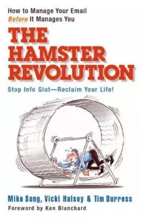 Couverture du produit · The Hamster Revolution: How to Manage Your Email Before It Manages You. Stop Info Glut - Reclaim Your Life