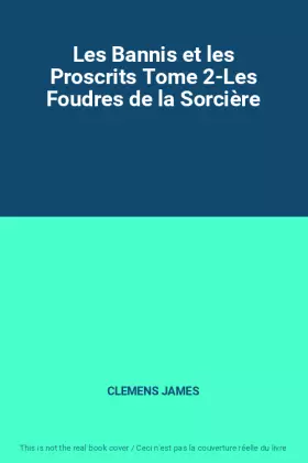 Couverture du produit · Les Bannis et les Proscrits Tome 2-Les Foudres de la Sorcière