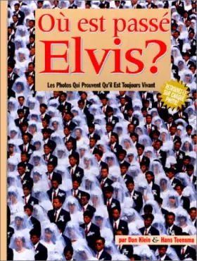 Couverture du produit · Où est passé Elvis ? Les photos qui prouvent qu'il est toujours vivant
