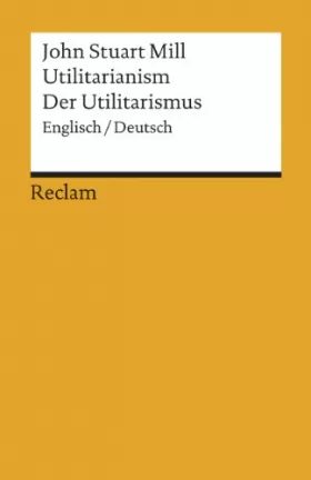 Couverture du produit · Utilitarianism /Der Utilitarismus