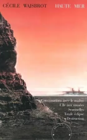 Couverture du produit · Haute Mer: Conversations avec le maître  L'île aux musées  Sentinelles  Totale éclipse  Destruction