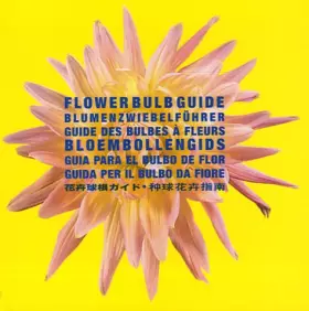 Couverture du produit · Flower Bulb Guide : Guide des bulbes à fleurs: Edition anglais-français-allemand-néerlandais