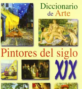 Couverture du produit · Diccionario de arte pintores del siglo XIX / Dictionary of art painters of the XIX century