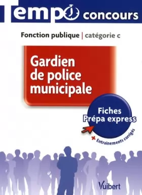 Couverture du produit · Concours Gardien de police municipale - Catégorie C - L'essentiel en 66 fiches