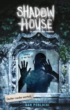 Couverture du produit · Shadow House - La Maison des ombres - Tome 2 - Cache-cache mortel