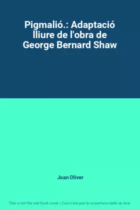 Couverture du produit · Pigmalió.: Adaptació lliure de l'obra de George Bernard Shaw