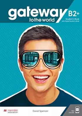 Couverture du produit · Gateway to the World B2+ Student's Book with Student's App and Digital Student's Book