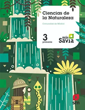 Couverture du produit · Ciencias de la naturaleza. 3 Primaria. Más Savia. Madrid