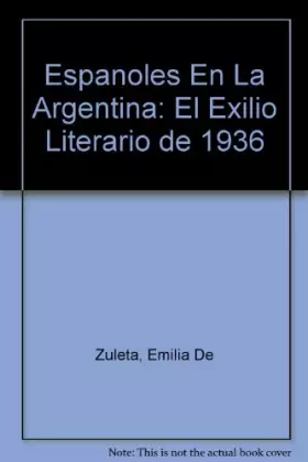 Couverture du produit · Espanoles En La Argentina: El Exilio Literario de 1936