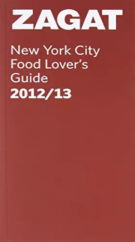 Couverture du produit · Zagat 2012/13 New York City Food Lover's Guide