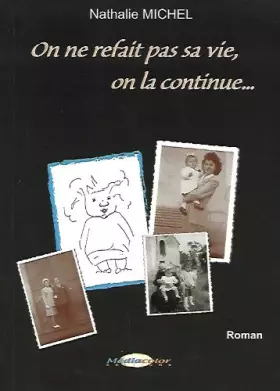 Couverture du produit · On ne refait pas sa vie, on la continue...