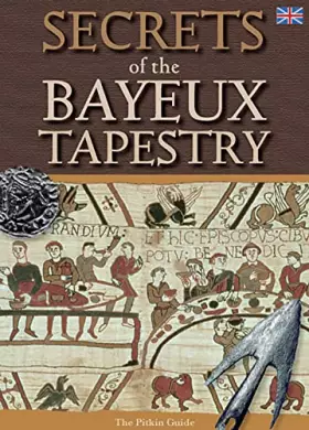 Couverture du produit · Secrets of the Bayeux Tapestry