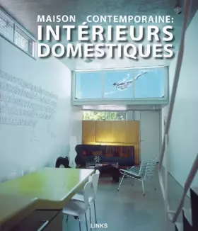 Couverture du produit · MAISON CONTEMPORAINE : INTERIEURS DOMESTIQUES