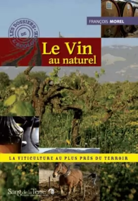 Couverture du produit · Le Vin au naturel - La viticulture au plus près du terroir
