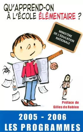 Couverture du produit · Qu'apprend-on à l'école élémentaire? : 2005- 2006 les programmes