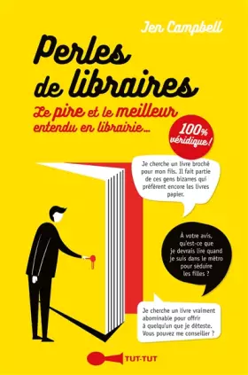 Couverture du produit · Perles des libraires : Le pire et le meilleur entendu en librairie... 100% véridique !
