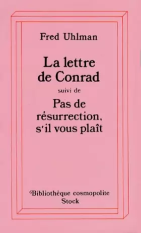 Couverture du produit · La lettre de Conrad suivi de Pas de résurrection, s'il vous plait