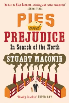 Couverture du produit · Pies and Prejudice: In search of the North