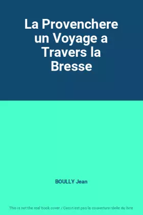 Couverture du produit · La Provenchere un Voyage a Travers la Bresse