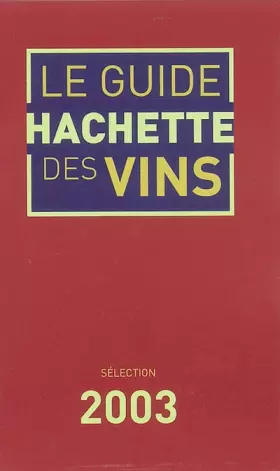 Couverture du produit · Guide Hachette des vins 2003