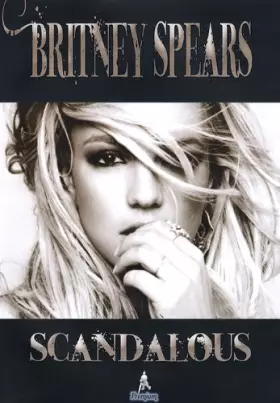 Couverture du produit · Britney Spears : Scandalous