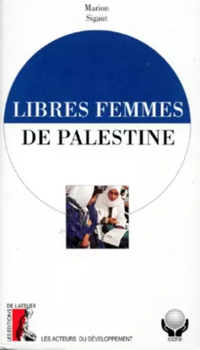 Couverture du produit · LIBRES FEMMES DE PALESTINE. L'Invention d'un système de santé