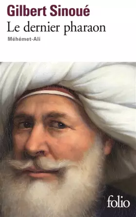 Couverture du produit · Le dernier pharaon: Méhémet Ali (1770-1849)