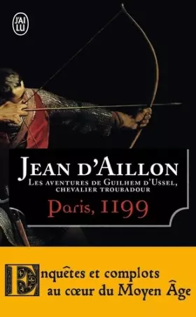 Couverture du produit · Les aventures de Guilhem d'Ussel, chevalier troubadour : Paris, 1199