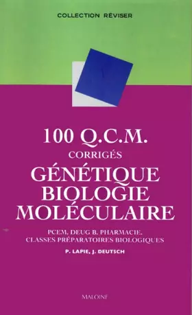 Couverture du produit · 100 Q.C.M. corrigés génétique, biologie moléculaire : PCEM, Deug B,  pharmacie, classes préparatoires biologiques