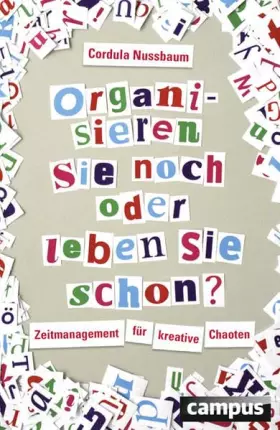 Couverture du produit · Organisieren Sie noch oder leben Sie schon?: Zeitmanagement für kreative Chaoten