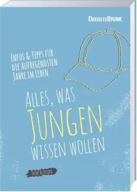 Couverture du produit · Alles, was Jungen wissen wollen: Infos und Tipps für die aufregensten Jahre im Leben