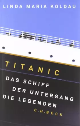Couverture du produit · Titanic: Das Schiff, der Untergang, die Legenden