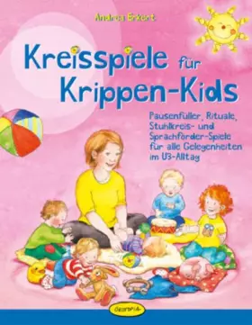 Couverture du produit · Kreisspiele für Krippen-Kids: Pausenfüller, Rituale, Stuhlkreis- und Sprachförder-Spiele für alle Gelegenheiten im U3-Alltag