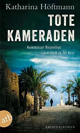 Couverture du produit · Tote Kameraden: Kommissar Rosenthal ermittelt in Tel Aviv. Kriminalroman