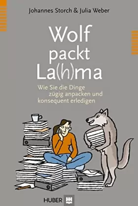 Couverture du produit · Wolf packt La(h)ma: Wie Sie die Dinge zügig anpacken und konsequent erledigen