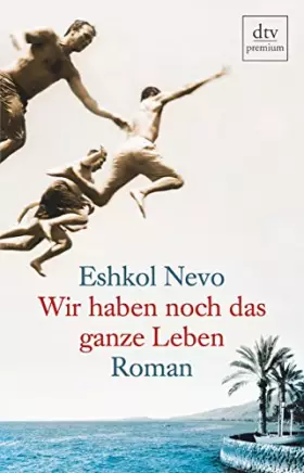 Couverture du produit · Wir haben noch das ganze Leben: Roman