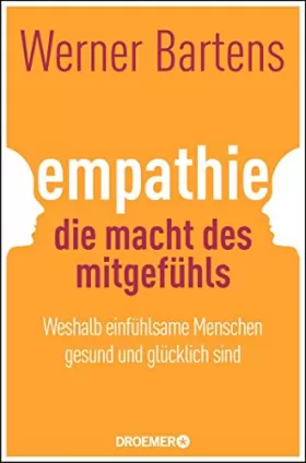 Couverture du produit · Empathie: Die Macht des Mitgefühls: Weshalb einfühlsame Menschen gesund und glücklich sind