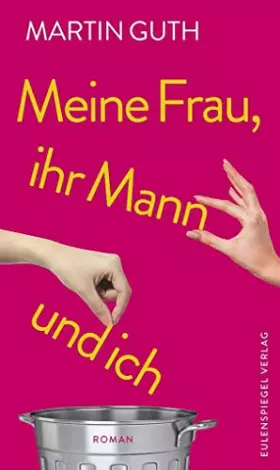 Couverture du produit · Meine Frau, ihr Mann und ich