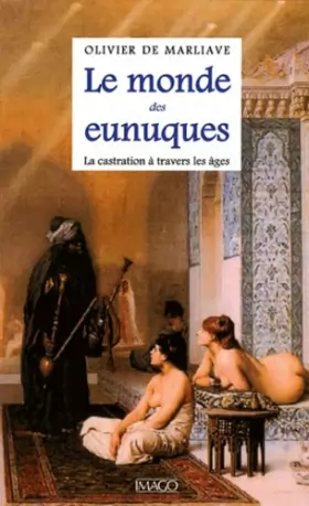 Couverture du produit · Le monde des eunuques: La castration à travers les âges