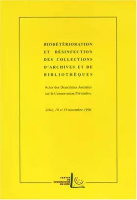 Couverture du produit · Biodétérioration et désinfection des collections d'archives et de bibliothèques: Actes des 2e Journées sur la Conservation Prév
