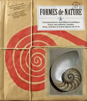 Couverture du produit · Formes de nature : Correspondance scientifique et poétique autour des sphères, spirales, stries, alvéoles et autres figures de 