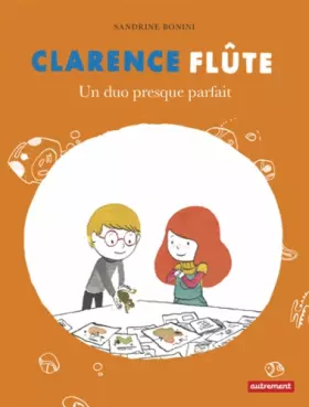 Couverture du produit · Clarence Flûte : Un duo presque parfait