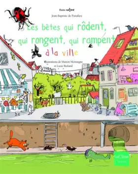 Couverture du produit · Les Bêtes qui rôdent, qui rongent, qui rampent à la ville