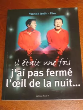 Couverture du produit · Il était une fois J'ai pas fermé l'oeil de la nuit