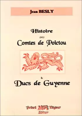 Couverture du produit · Histoire des comtes de Poictou et ducs de Guyenne