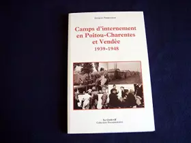 Couverture du produit · Camps d'internement en Poitou-Chrentes et Vendée 1939-1948