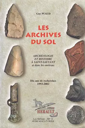 Couverture du produit · Les archives du sol : archéologie et histoire de saint-sauvant et dans les environs : dix ans de recherches